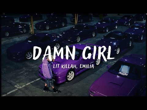 LIT killah, Emilia - DAMN GIRL (Letra)