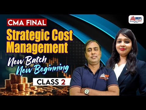 CMA Final - Strategic Cost Management - Class 2 For June/Dec 25 Exams | MEPL Classes