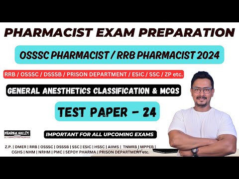 TEST 24 / GENERAL ANESTHETICS CLASSIFICATION & MCQS / OSSSC PHARMACIST EXAM 2024 / RRB PHARMACIST