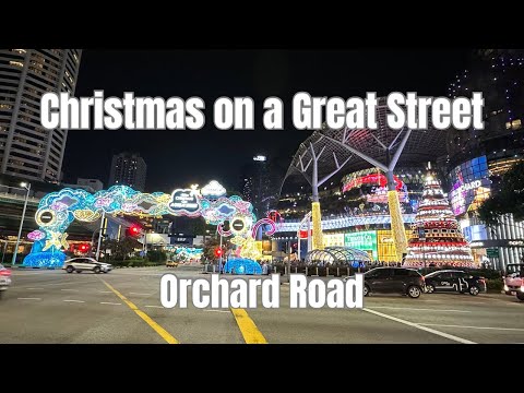 Christmas on a Great Street 2023 || Orchard Road, Singapore || by: Stanlig Films