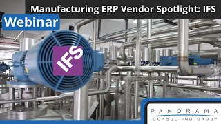 Manufacturing ERP Vendor Spotlight: IFS