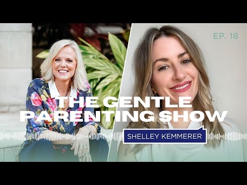 Shelley Kemmerer | The Gentle Parenting Show w/ Kim West, The Sleep Lady #18