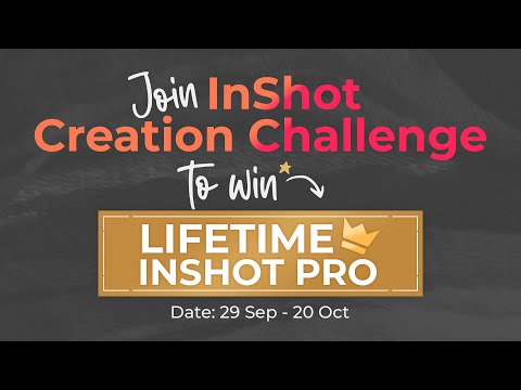 Join the InShot Video Creation Challenge | 🏆Win Lifetime InShot Pro👑