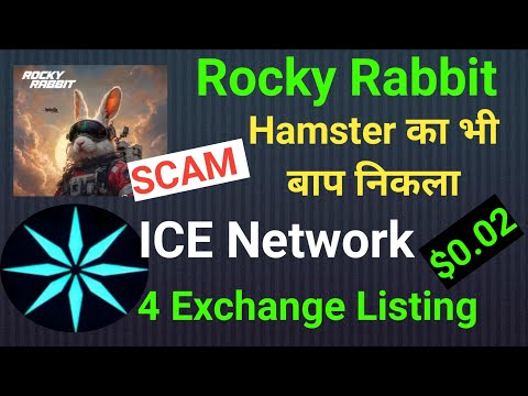 SCAM Rocky Rabbit, हैमस्टर का भी बाप निकला || $0.02 ICE Network BOOM Coming || Hamster Kombat