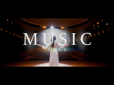 【TRUE】「MUSIC」Music Video