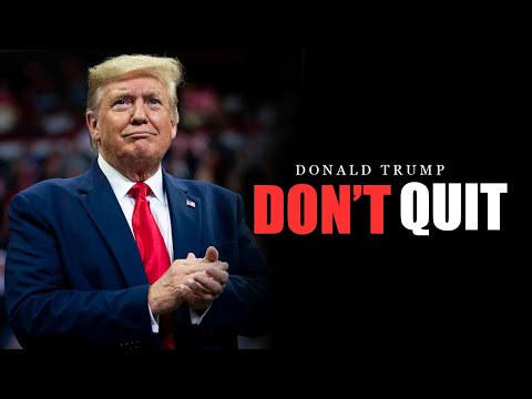 Donald Trump powerful message: To be successful,  never ever QUIT