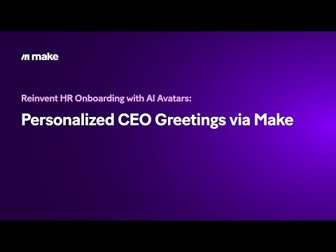 [Tutorial] Reinvent HR Onboarding with AI Avatars: Personalized CEO Greetings via Make