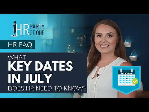 What Key Dates in July Does HR Need to Know?