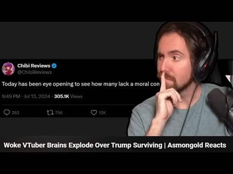 I was in an Asmongold Video | Woke VTuber Brains Explode Over Trump Surviving