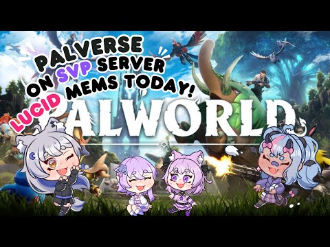 【PALWORLD SVP】: Streaming until I find my favorite pal!