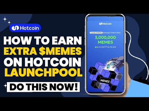 HOW TO EARN EXTRA $MEMES ON HOTCOIN LAUNCHPOOL || DO THIS NOW BEFORE 17TH DEC.