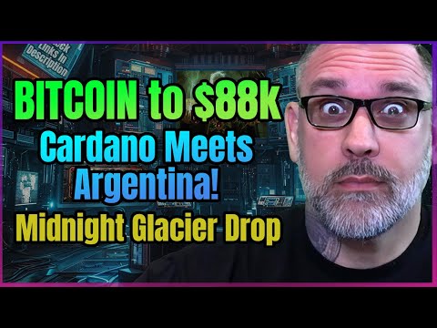 BTC to 88k Cardano to Empower Argentina