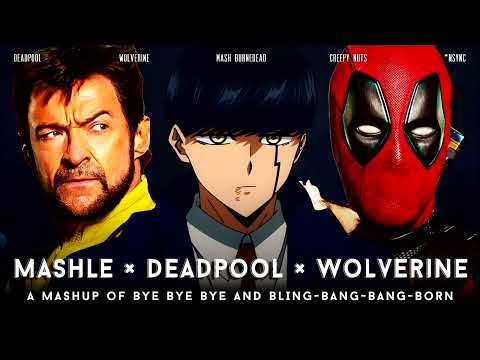 Bling-Bang-Bang-Born x Bye Bye Bye | Mashup of Deadpool and Wolverine, Mashle: Magic and Muscles 2