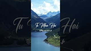 Tu Mera Hai Sanam🥀😊 | 4K Status | Naino Ki Jo Baat Naina Jaane Hai| 2022 New Whatsapp Status #shorts