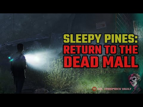 Sleepy Pines | EPIC PREQUEL TO ‘THE DEAD MALL’