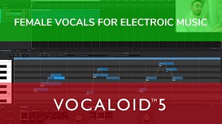 VOCALOID5 | Female Vocals for Electronic Music