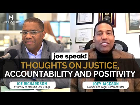 Thoughts on Justice, Accountability and Positivity with Joey Jackson, Esq. | Joe Speak! Podcast