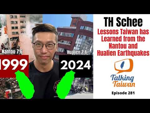 Ep 281 | TH Schee Lessons Taiwan has Learned from the Nantou and Hualian Earthquakes