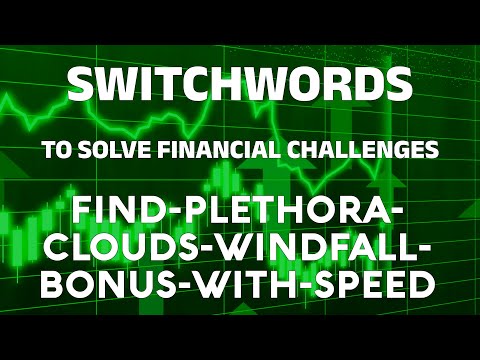 Switchwords to solve financial challenges - FIND-PLETHORA-CLOUDS-WINDFALL-BONUS-WITH-SPEED