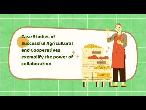 Case Studies of Successful Agricultural and Cooperatives exemplify the power of collaboration