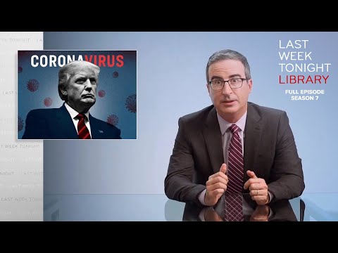 S7 E28: Trump & the Coronavirus & William Barr: Last Week Tonight with John Oliver