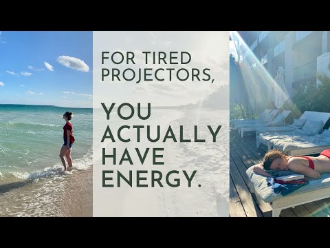 For Exhausted HD Projectors 🫠... STOP telling yourself you don't have energy! (it's making it worse)