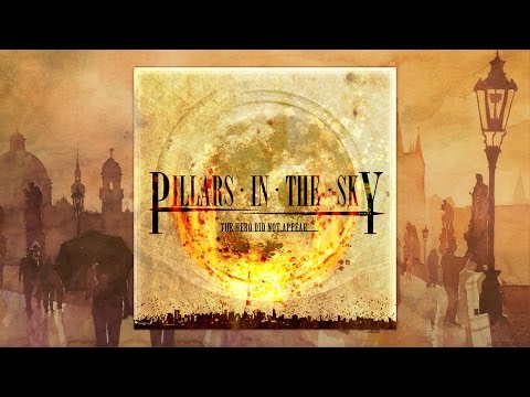 Pillars In The Sky - The Hero Did Not Appear (Full Album)