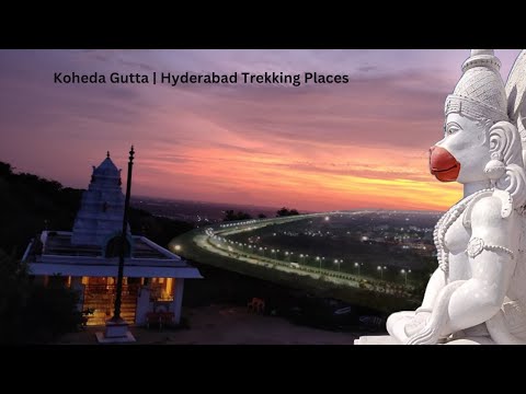 Koheda Gutta  | Hyderabad Trekking Places | Best View Point of ORR