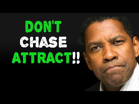 Don’t Chase, Attract - What Belongs to You Will Simply Find You | Denzel Washington Motivation