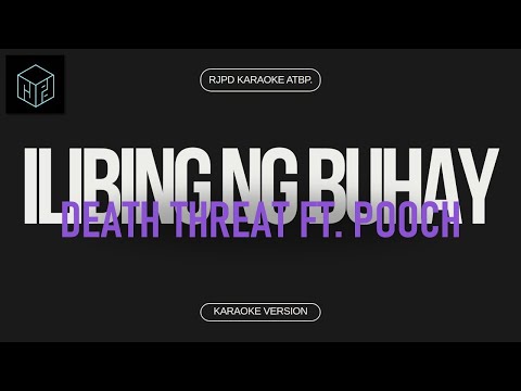 [E] Ilibing ng Buhay - Death Threat ft. Pooch (Karaoke Version by RJPD)