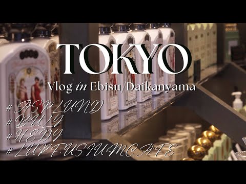 Vlog | Ebisu/Daikanyama | Interior | Beauty | Vintage Shop | ASPLUND | BULY | Hedy | @JAPAN