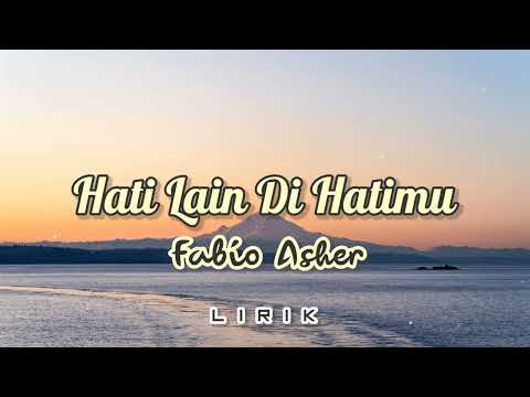 Hati Lain Di Hatimu - Fabio Asher (Lirik) #hatilaindihatimu #fabioasher #liriklagu