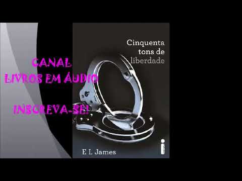 AUDIOLIVRO 50 TONS DE LIBERDADE | PARTE 1 | AUTORA E. L. JAMES