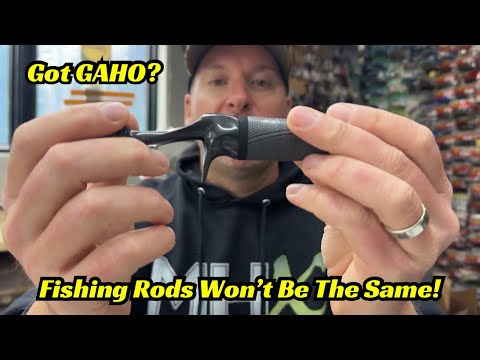 Got GAHO?!?! Fishing Rods Won't Be The Same Anymore!