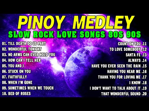 Slow Rock Love Song Nonstop 🎷 SLOW ROCK MEDLEY 🎧 Rock Ballads 70S 80S 90S 🔊 Nonstop Pinoy Medley