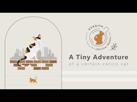 [Japanese Music / Royalty Free] A Tiny Adventure of a Certain Calico Cat