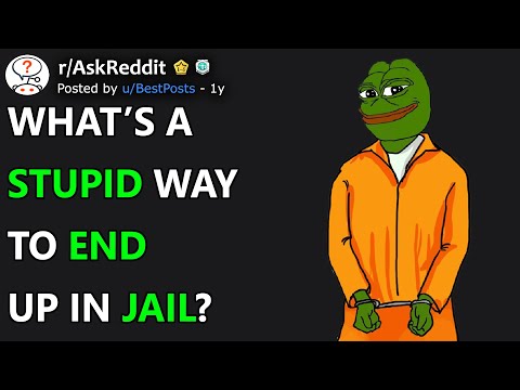 What's a stupid way to end up in jail? (r/AskReddit)