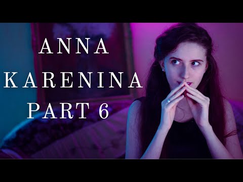 Anna Karenina (Part 6)