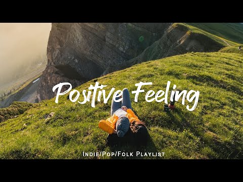 Positive Felling | Acoustic songs make your Autumn happier | An Indie/Pop/Folk/Acoustic Playlist