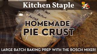 Homemade Pie Crust Recipe | Big Batch Baking Prep | Bosch Universal Plus Mixer & Shredder Attachment