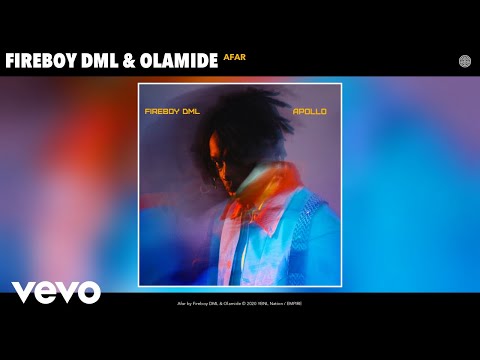 Fireboy DML, Olamide - Afar (Audio)