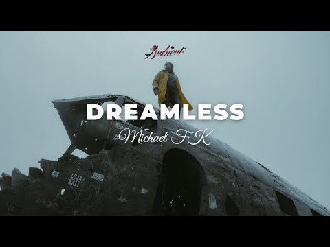 Michael FK - Dreamless [ambient epic downtempo]