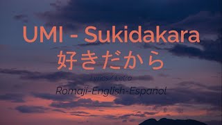 UMI - Sukidakara /好きだから/ Lyrics / Romaji - English - Español