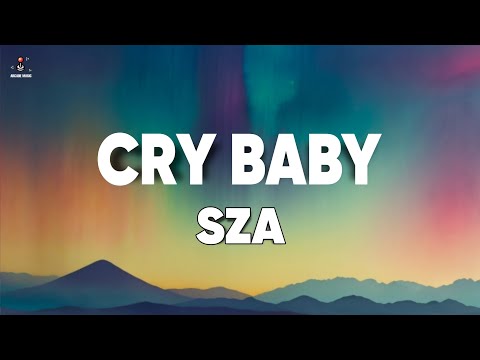 SZA - Cry Baby (Lyrics)