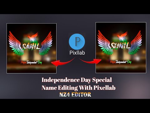 Independence day special name editing with pixellab ||15th august special name design|| NZ4 EDITOR||