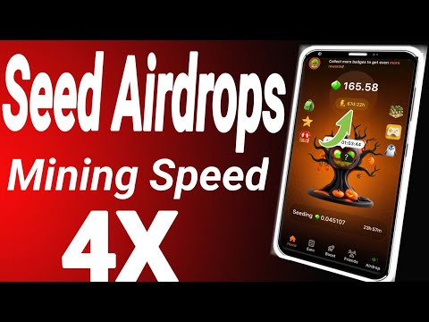 Seed Airdrops Increase 4X mining Speed || Seed Airdrops me mining Speed kaisy increase karain