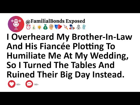 I Overheard My Brother-In-Law And His Fiancée Plotting To Humiliate Me At My Wedding, So I Turned...