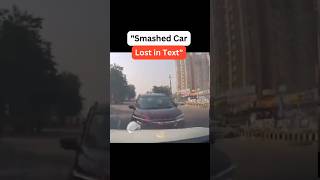 "Texting and Smashed My Car! Be Proof-Ready with Woodman Dashcam. Buy Now!"