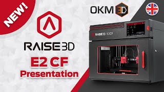 Presentation of Raise3D E2 CF - E2CF 3D printer for fiber-reinforced filaments