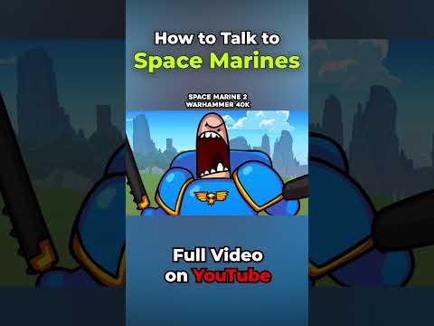 How to Talk to Space Marines #spacemarine2